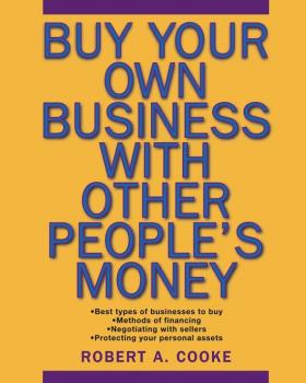 Читать Buy Your Own Business With Other People's Money - Robert Cooke A.