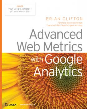 Читать Advanced Web Metrics with Google Analytics - Brian  Clifton