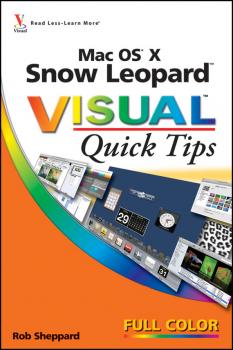 Читать Mac OS X Snow Leopard Visual Quick Tips - Rob  Sheppard