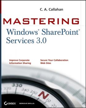 Читать Mastering Windows SharePoint Services 3.0 - C. Callahan A.