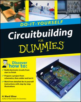 Читать Circuitbuilding Do-It-Yourself For Dummies - H. Silver Ward