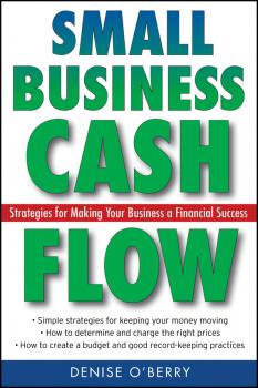 Читать Small Business Cash Flow. Strategies for Making Your Business a Financial Success - Denise  O'Berry