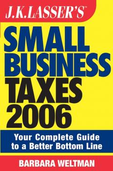 Читать JK Lasser's Small Business Taxes 2006. Your Complete Guide to a Better Bottom Line - Barbara  Weltman