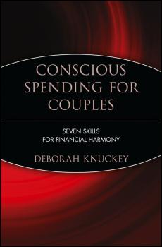 Читать Conscious Spending for Couples. Seven Skills for Financial Harmony - Deborah  Knuckey