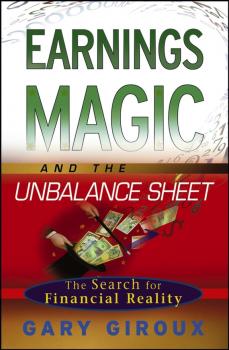 Читать Earnings Magic and the Unbalance Sheet. The Search for Financial Reality - Gary  Giroux