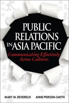 Читать Public Relations in Asia Pacific. Communicating Effectively Across Cultures - Anne  Peirson-Smith