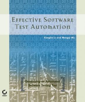 Читать Effective Software Test Automation. Developing an Automated Software Testing Tool - Kanglin  Li
