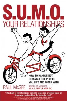 Читать SUMO Your Relationships. How to handle not strangle the people you live and work with - Paul  McGee