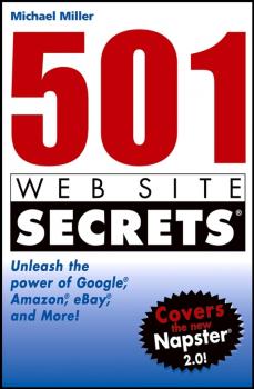 Читать 501 Web Site Secrets. Unleash the Power of Google, Amazon, eBay and More - Michael  Miller