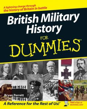 Читать British Military History For Dummies - Bryan  Perrett