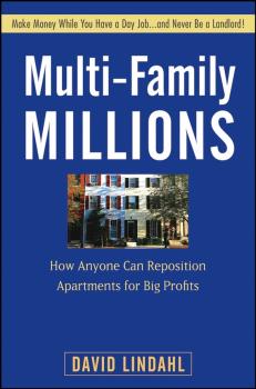 Читать Multi-Family Millions. How Anyone Can Reposition Apartments for Big Profits - David  Lindahl