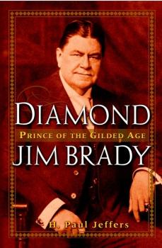 Читать Diamond Jim Brady. Prince of the Gilded Age - H. Paul Jeffers