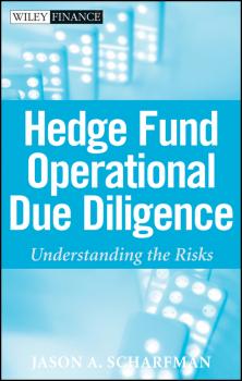 Читать Hedge Fund Operational Due Diligence. Understanding the Risks - Jason Scharfman A.