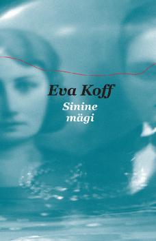 Читать Sinine mägi - Eva Koff