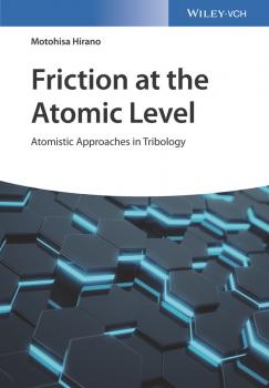 Читать Friction at the Atomic Level. Atomistic Approaches in Tribology - Motohisa  Hirano