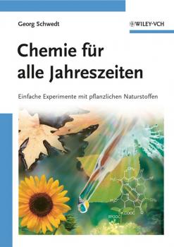 Читать Chemie für alle Jahreszeiten. Einfache Experimente mit pflanzlichen Naturstoffen - Prof. Schwedt Georg