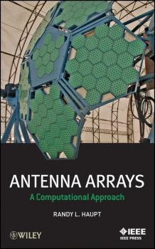 Читать Antenna Arrays. A Computational Approach - Randy Haupt L.