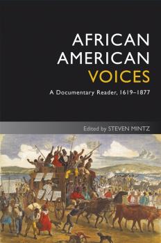 Читать African American Voices. A Documentary Reader, 1619-1877 - Steven  Mintz