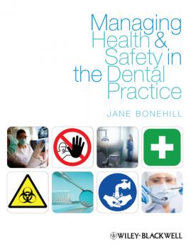 Читать Managing Health and Safety in the Dental Practice. A Practical Guide - Jane  Bonehill