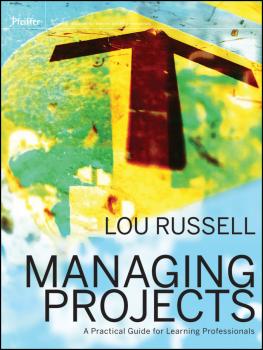 Читать Managing Projects. A Practical Guide for Learning Professionals - Lou  Russell