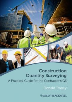 Читать Construction Quantity Surveying. A Practical Guide for the Contractor's QS - Donald  Towey