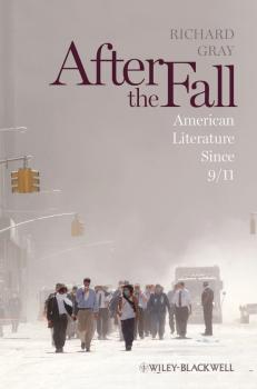 Читать After the Fall. American Literature Since 9/11 - Richard  Gray