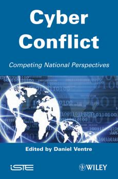 Читать Cyber Conflict. Competing National Perspectives - Daniel  Ventre