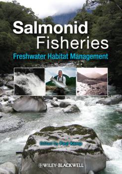 Читать Salmonid Fisheries. Freshwater Habitat Management - Paul  Kemp