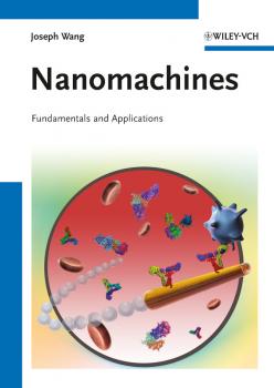 Читать Nanomachines. Fundamentals and Applications - Joseph  Wang