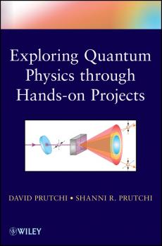 Читать Exploring Quantum Physics through Hands-on Projects - David  Prutchi