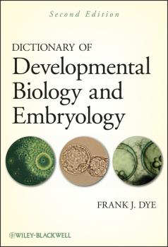 Читать Dictionary of Developmental Biology and Embryology - Frank Dye J.