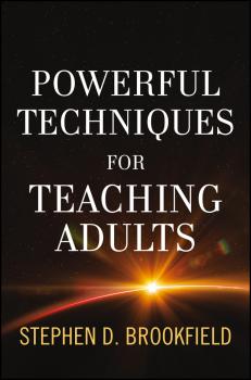 Читать Powerful Techniques for Teaching Adults - Stephen Brookfield D.
