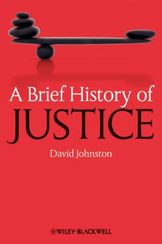 Читать A Brief History of Justice - David  Johnston