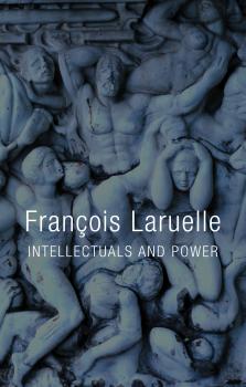 Читать Intellectuals and Power - Francois  Laruelle