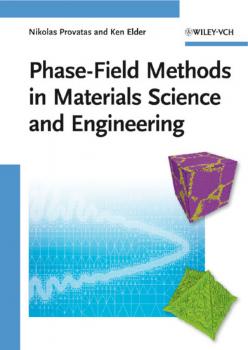 Читать Phase-Field Methods in Materials Science and Engineering - Elder Ken