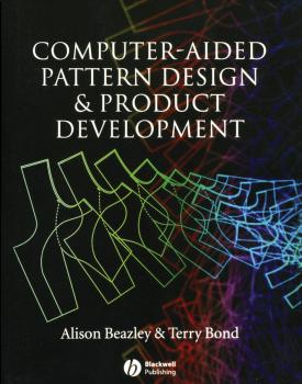 Читать Computer-Aided Pattern Design and Product Development - Bond Terry