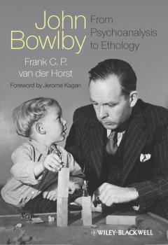 Читать John Bowlby - From Psychoanalysis to Ethology. Unravelling the Roots of Attachment Theory - vanderHorst Frank C.P.