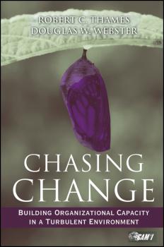 Читать Chasing Change. Building Organizational Capacity in a Turbulent Environment - Webster Douglas W.