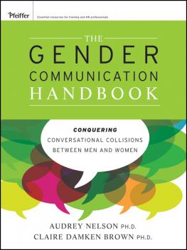 Читать The Gender Communication Handbook. Conquering Conversational Collisions between Men and Women - Brown Claire Damken
