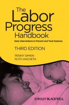 Читать The Labor Progress Handbook. Early Interventions to Prevent and Treat Dystocia - Ancheta Ruth