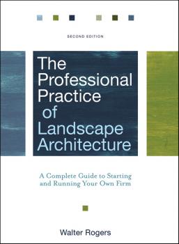 Читать The Professional Practice of Landscape Architecture. A Complete Guide to Starting and Running Your Own Firm - Walter  Rogers