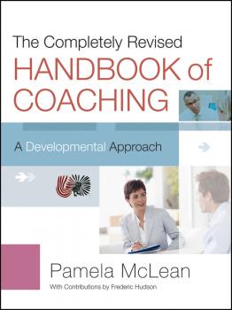 Читать The Completely Revised Handbook of Coaching. A Developmental Approach - Pamela  McLean