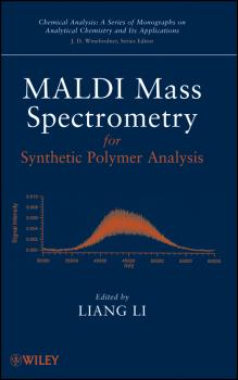 Читать MALDI Mass Spectrometry for Synthetic Polymer Analysis - Liang  Li