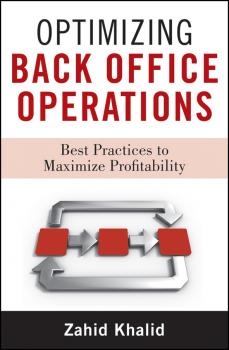 Читать Optimizing Back Office Operations. Best Practices to Maximize Profitability - Zahid  Khalid