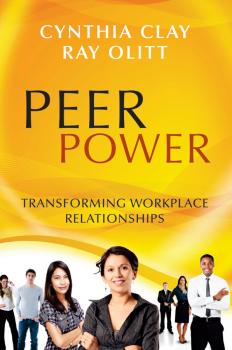 Читать Peer Power. Transforming Workplace Relationships - Olitt Ray