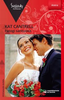 Читать Patogi santuoka - Kat Cantrell