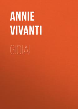 Читать Gioia! - Annie Vivanti