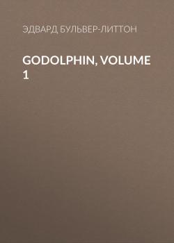 Читать Godolphin, Volume 1 - Эдвард Бульвер-Литтон