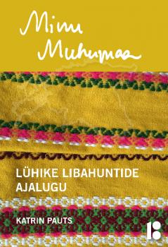 Читать Minu Muhumaa. Lühike libahuntide ajalugu - Katrin Pauts