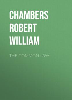 Читать The Common Law - Chambers Robert William